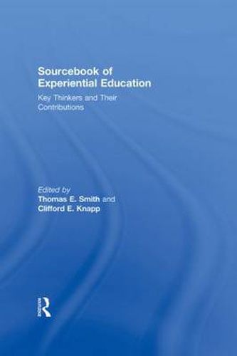 Cover image for Sourcebook of Experiential Education: Key Thinkers and Their Contributions