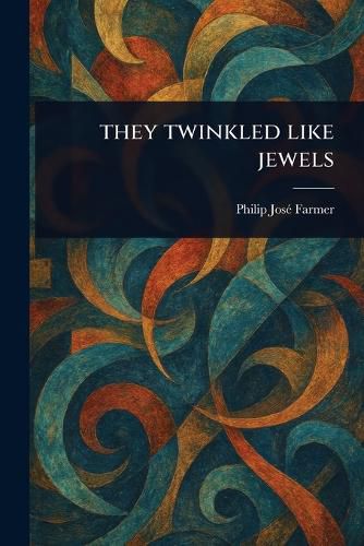 Cover image for They Twinkled Like Jewels