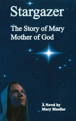 Stargazer: The Story of Mary Mother of God