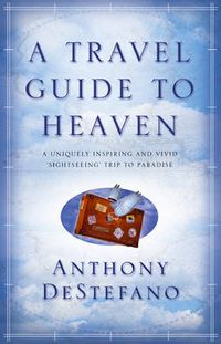 Cover image for A Travel Guide to Heaven