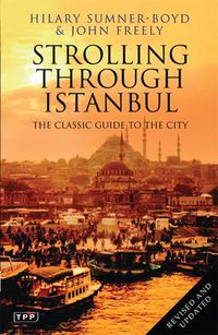Cover image for Strolling Through Istanbul: The Classic Guide to the City