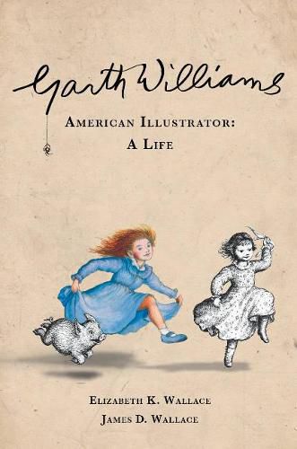 Garth Williams, American Illustrator: A Life