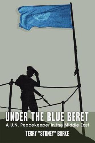 Cover image for Under the Blue Beret: A U.N. Peacekeeper in the Middle East