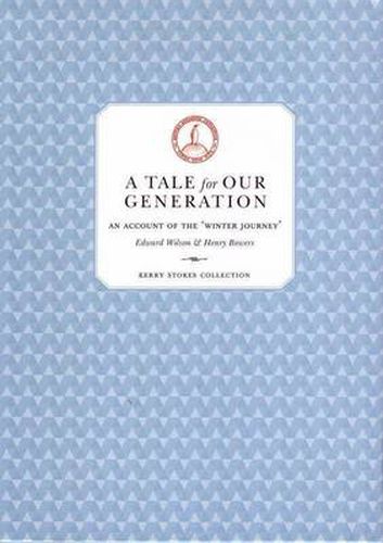 Cover image for A Tale For Our Generation: An Account of the Winter Journey