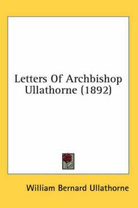 Cover image for Letters of Archbishop Ullathorne (1892)