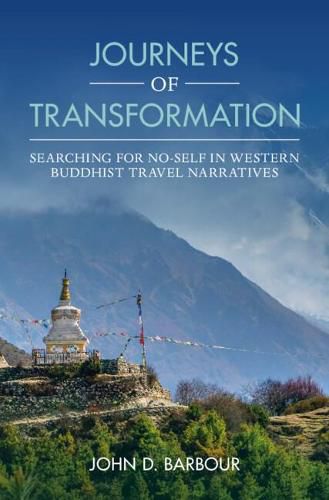 Cover image for Journeys of Transformation: Searching for No-Self in Western Buddhist Travel Narratives