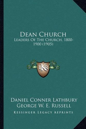 Dean Church: Leaders of the Church, 1800-1900 (1905)