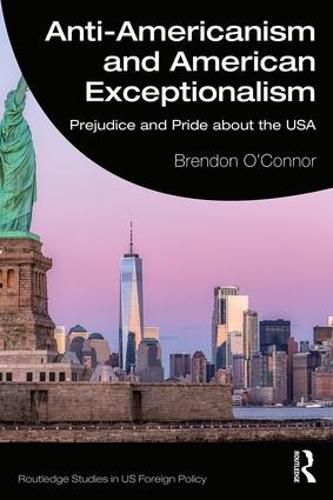 Cover image for Anti-Americanism and American Exceptionalism: Prejudice and Pride about the USA