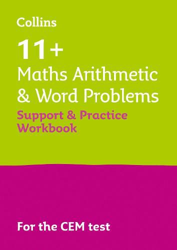 11+ Maths Arithmetic and Word Problems Support and Practice Workbook: For the Cem 2022 Tests