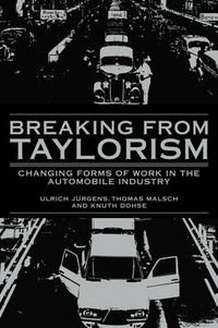 Cover image for Breaking from Taylorism: Changing Forms of Work in the Automobile Industry