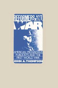 Cover image for Reformers and War: American Progressive Publicists and the First World War