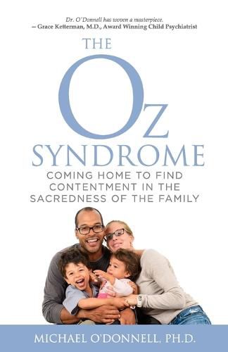 Cover image for The Oz Syndrome: Coming Home to Find Contentment in the Sacredness of Family