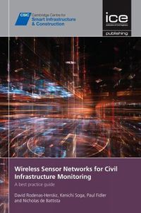 Cover image for Wireless Sensor Networks for Civil Infrastructure Monitoring: A best practice guide