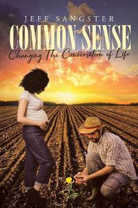 Cover image for Common Sense: Changing The Conversation of Life