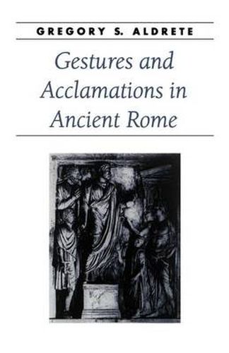 Cover image for Gestures and Acclamations in Ancient Rome