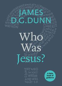 Cover image for Who Was Jesus?: A Little Book of Guidance