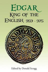 Cover image for Edgar, King of the English, 959-975: New Interpretations