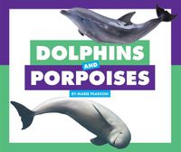 Cover image for Dolphins and Porpoises