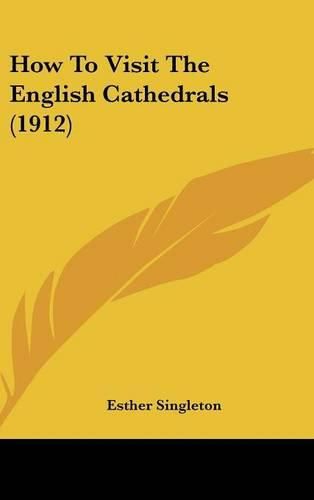 Cover image for How to Visit the English Cathedrals (1912)