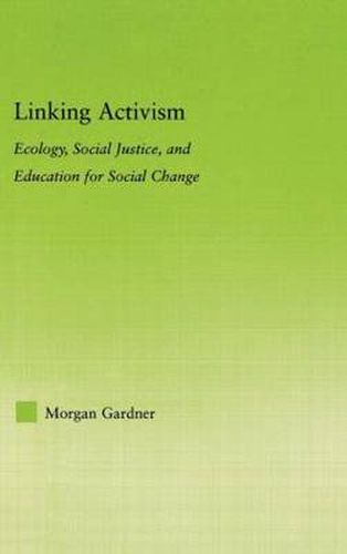 Cover image for Linking Activism: Ecology, Social Justice, and Education for Social Change