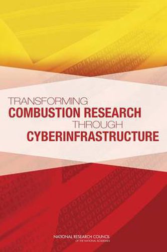 Transforming Combustion Research Through Cyberinfrastructure