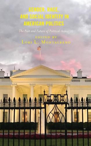 Gender, Race, and Social Identity in American Politics: The Past and Future of Political Access