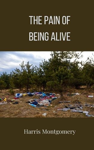 Cover image for The Pain of Being Alive