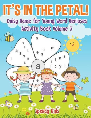 Cover image for It's in the Petal! Daisy Game for Young Word Geniuses - Activity Book Volume 3