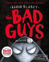 Cover image for The Bad Guys Episode 11: Dawn of the Underlord