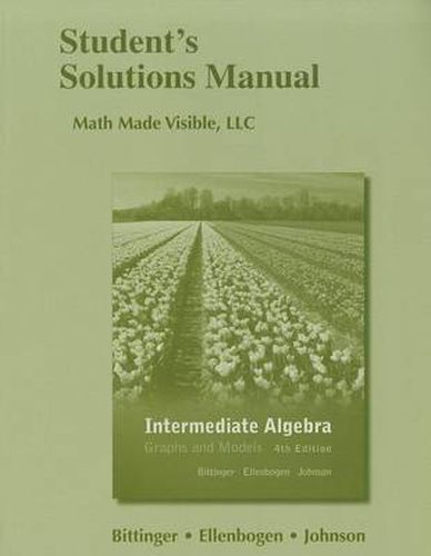 Student's Solutions Manual for Intermediate Algebra: Graphs and Models