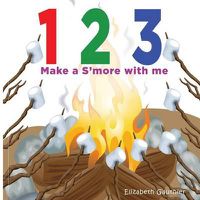 Cover image for 1 2 3 Make a s'more with me: A silly counting book