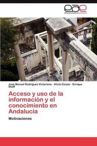 Cover image for Acceso y uso de la informacion y el conocimiento en Andalucia