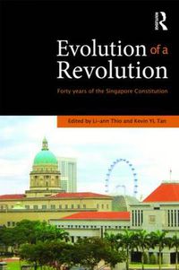 Cover image for Evolution of a Revolution: Forty Years of the Singapore Constitution