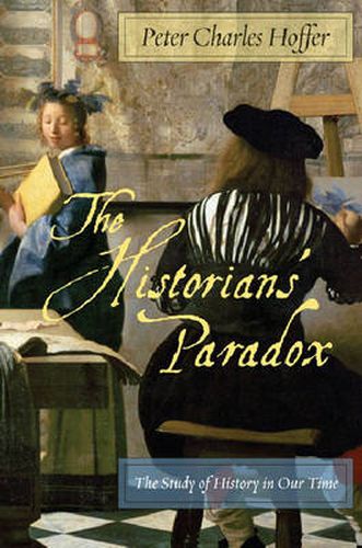 Cover image for The Historians' Paradox: The Study of History in Our Time