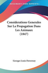 Cover image for Considerations Generales Sur La Propagation Dans Les Animaux (1847)