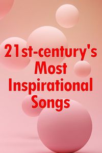 Cover image for 21st-century's Most Inspirational Songs