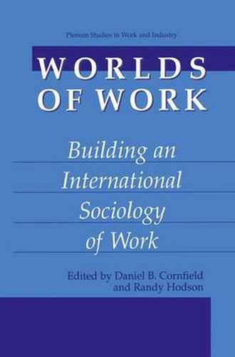 Worlds of Work: Building an International Sociology of Work