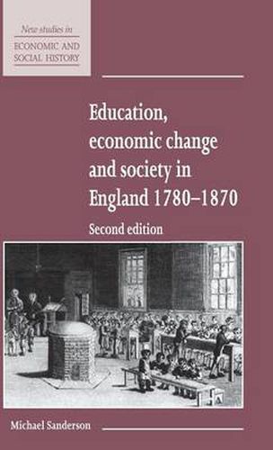 Cover image for Education, Economic Change and Society in England 1780-1870