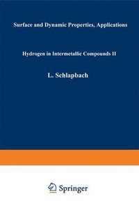 Cover image for Hydrogen in Intermetallic Compounds II: Surface and Dynamic Properties, Applications