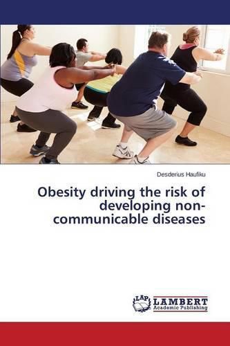 Cover image for Obesity driving the risk of developing non-communicable diseases