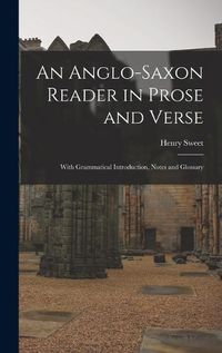 Cover image for An Anglo-Saxon Reader in Prose and Verse