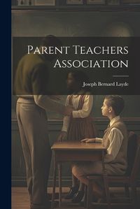 Cover image for Parent Teachers Association