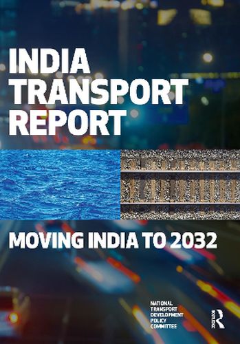 Cover image for India Transport Report: Moving India to 2032