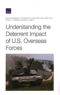 Cover image for Understanding the Deterrent Impact of U.S. Overseas Forces