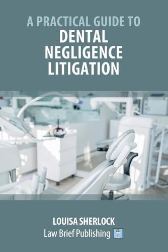 Cover image for A Practical Guide to Dental Negligence Litigation