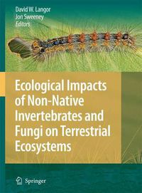 Cover image for Ecological Impacts of Non-Native Invertebrates and Fungi on Terrestrial Ecosystems