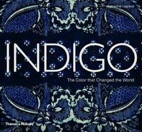 Cover image for Indigo: The Colour that Changed the World