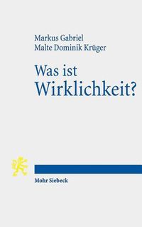 Cover image for Was ist Wirklichkeit?: Neuer Realismus und Hermeneutische Theologie