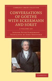 Cover image for Conversations of Goethe with Eckermann and Soret 2 Volume Paperback Set