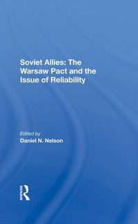 Cover image for Soviet Allies: The Warsaw Pact And The Issue Of Reliability